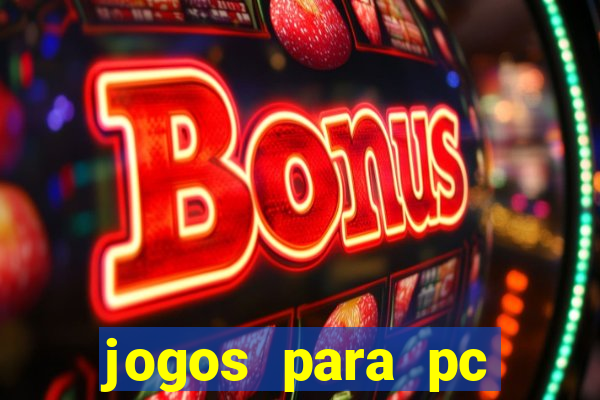 jogos para pc gratis windows 7